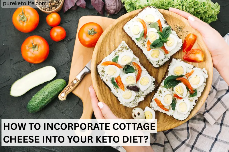 how to incorporate cottage cheese into your keto diet