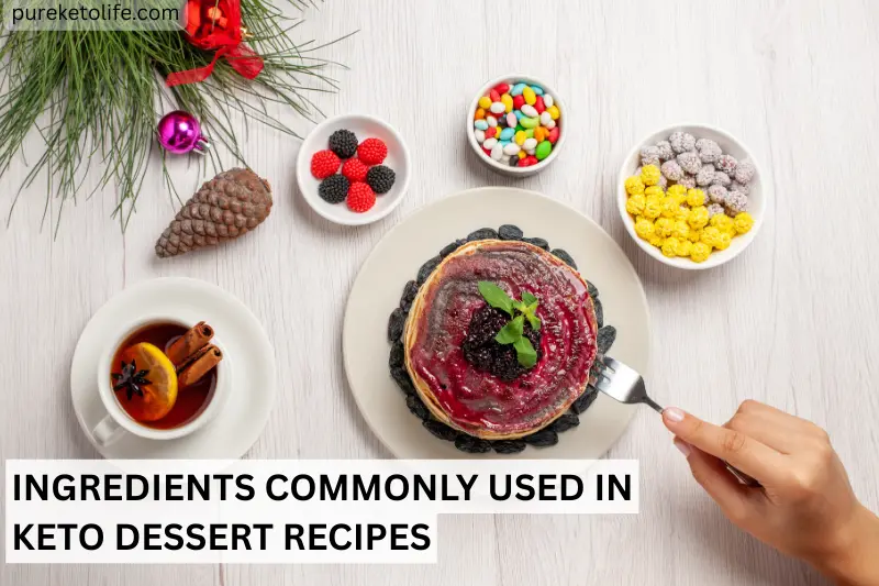 ingredients commonly used in keto dessert recipes