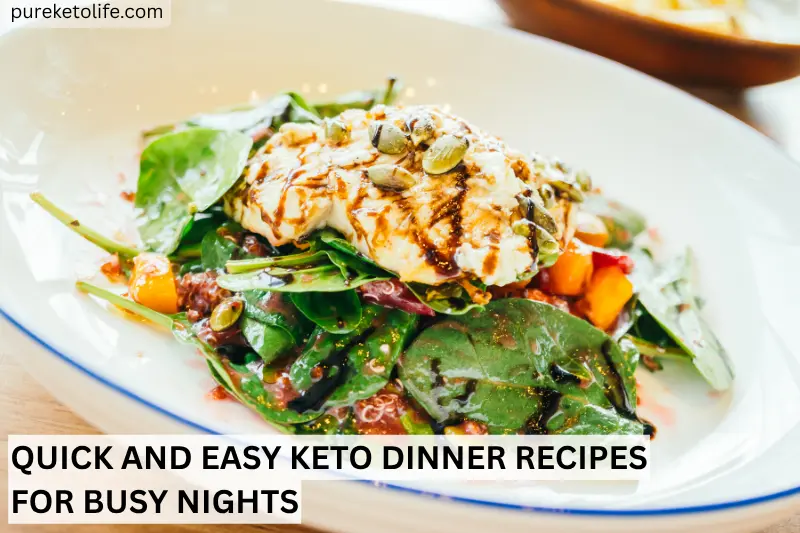 quick and easy keto dinner recipes for busy nights