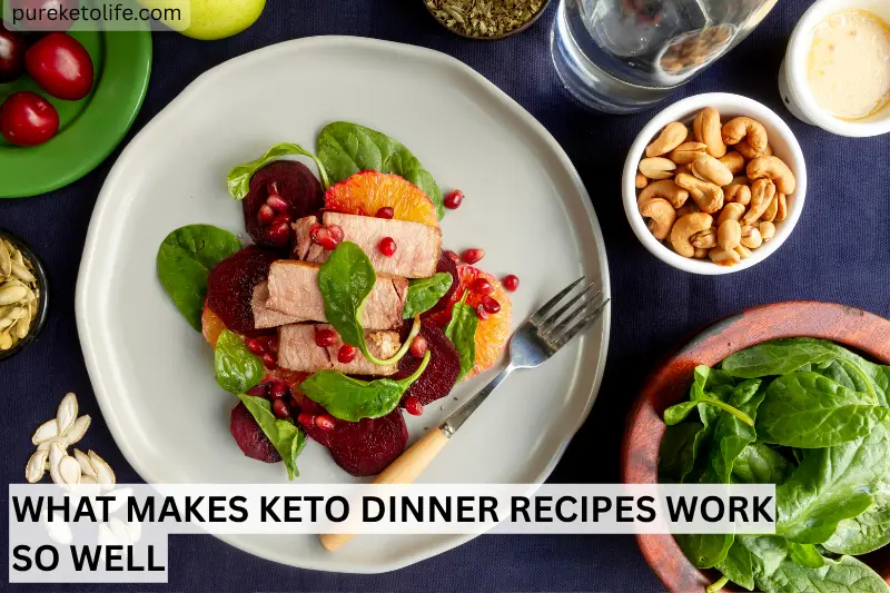 what makes keto dinner recipes work so well
