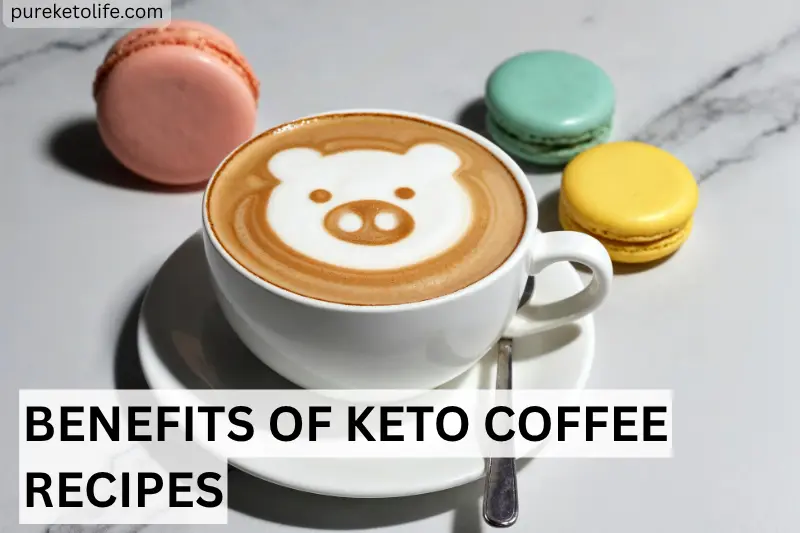 benefits of keto coffee recipes