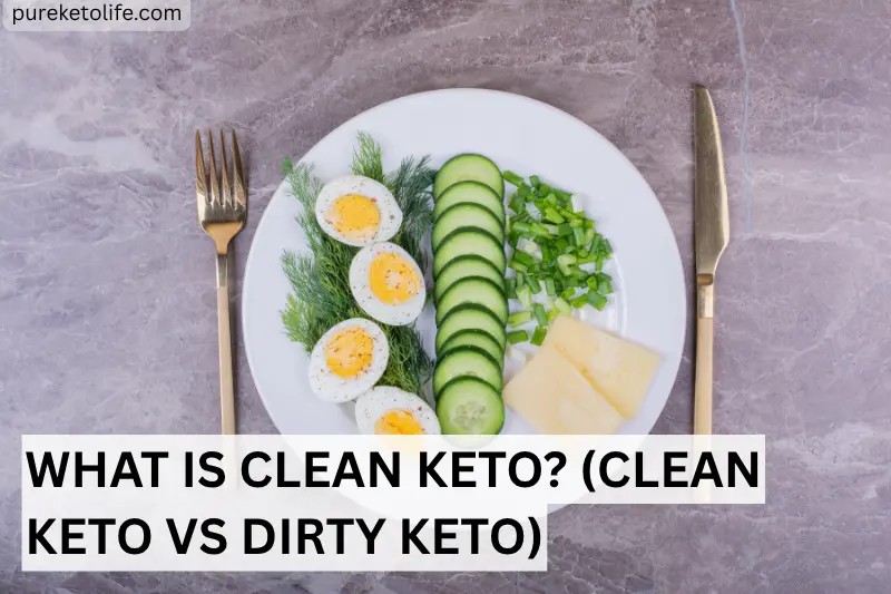 what is clean keto clean keto vs dirty keto