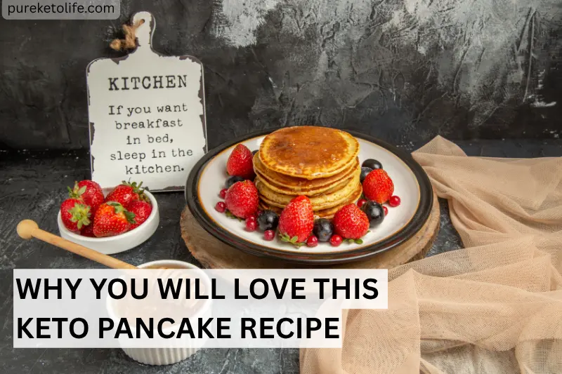 why you will love this keto pancake recipe