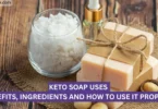 keto soap uses benefits ingredients and how to use it properly