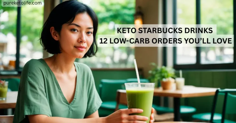 keto starbucks drinks 12 low carb orders you will love