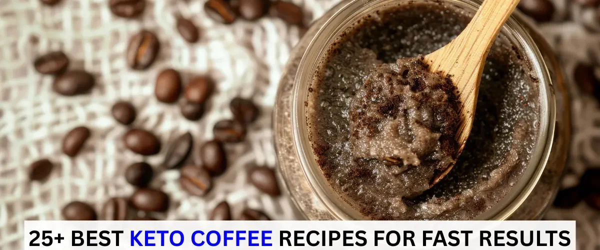 25 best keto coffee recipes for fast results